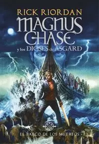 BARCO DE LOS MUERTOS (MAGNUS CHASE Y LOS DIOSES DE